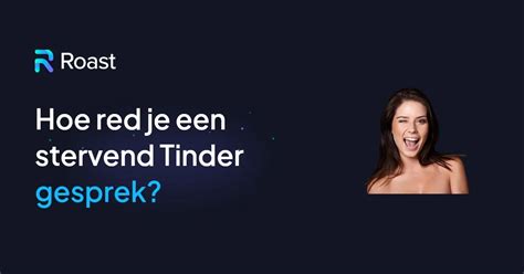 tinder gesprek beginnen met man|50 manieren om een gesprek op Tinder te beginnen [beste。